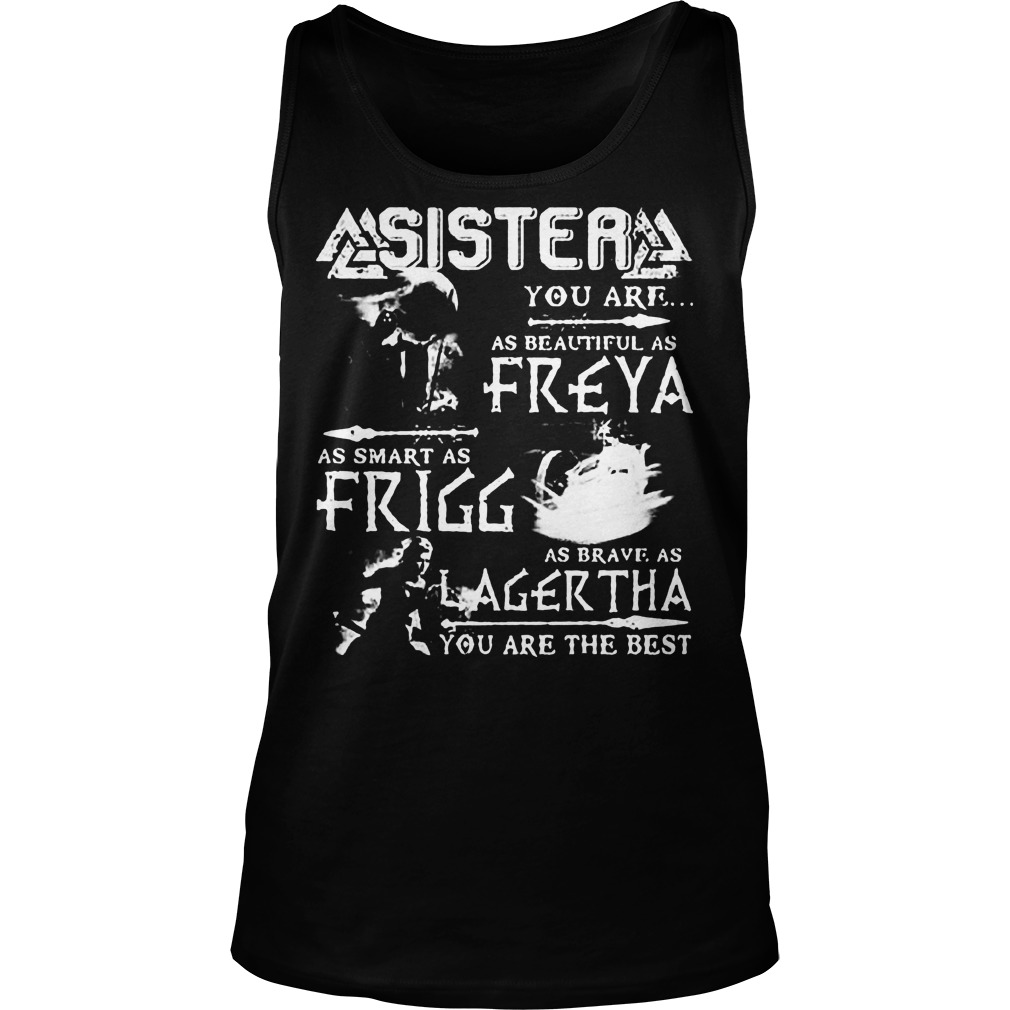 Sister You Are As Beautiful As Freya As Smart As Frigg T-Shirt Unisex Tank Top