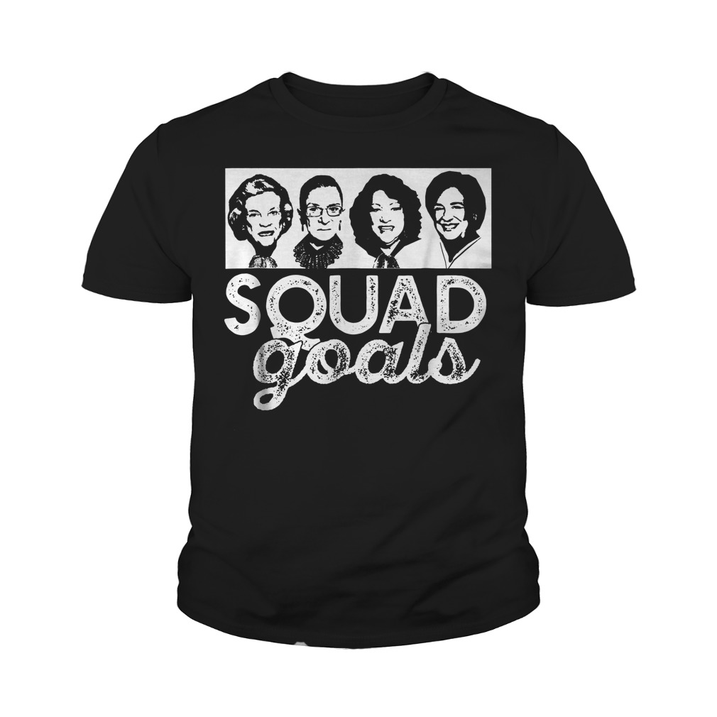 Squad Goals Supreme Court Justices T-Shirt 9 Squad Goals Supreme Court Justices T-Shirt Youth Tee