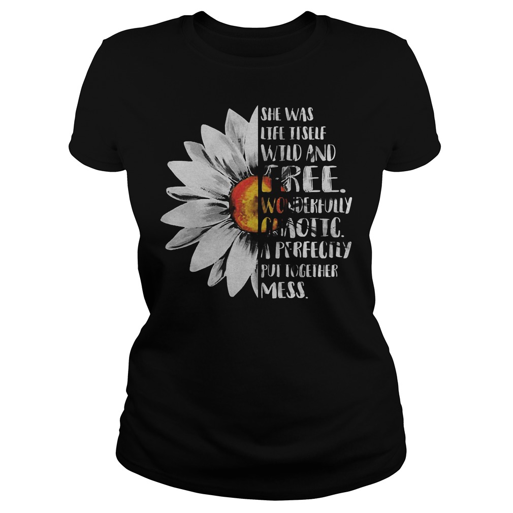 Sunflower – She Was Life Itself Wild And Free T-Shirt Classic Ladies Tee