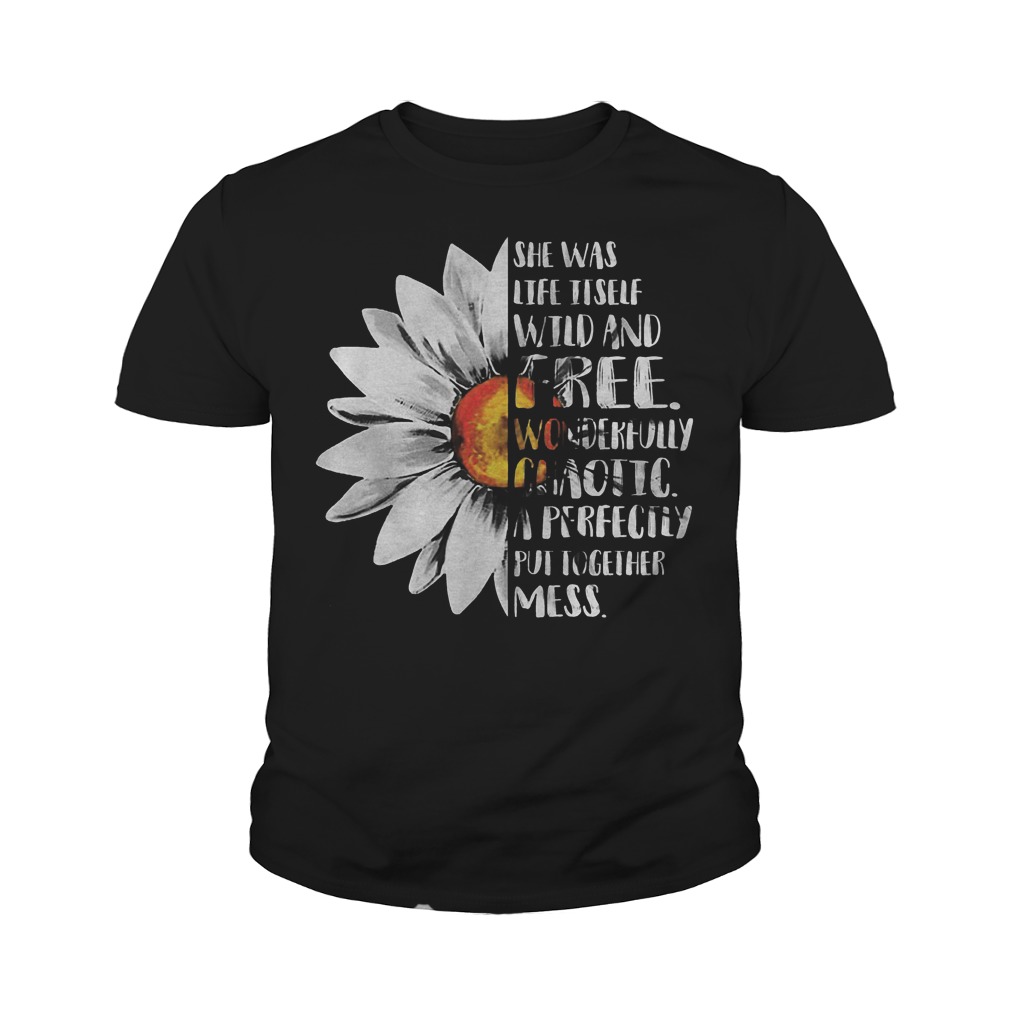 Sunflower – She Was Life Itself Wild And Free T-Shirt Youth Tee