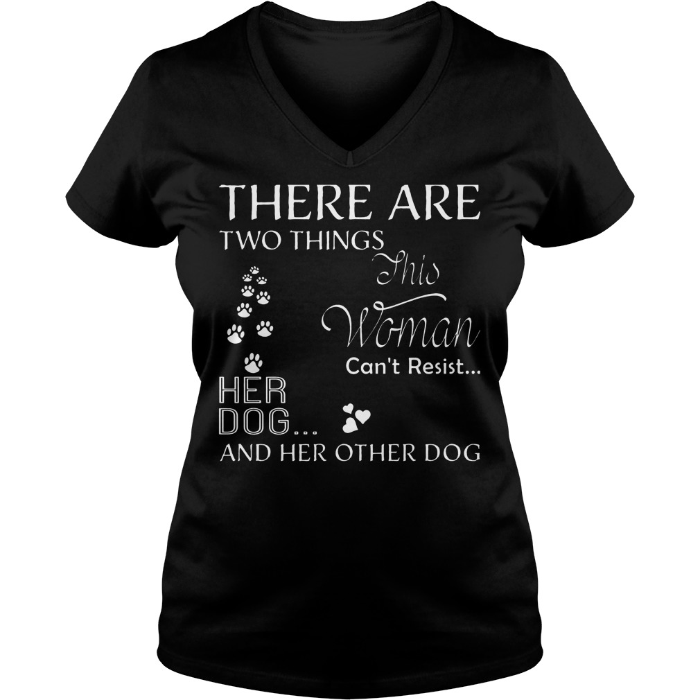 There Are Two Things Can’t Resist Her Dog T-Shirt Ladies V-Neck