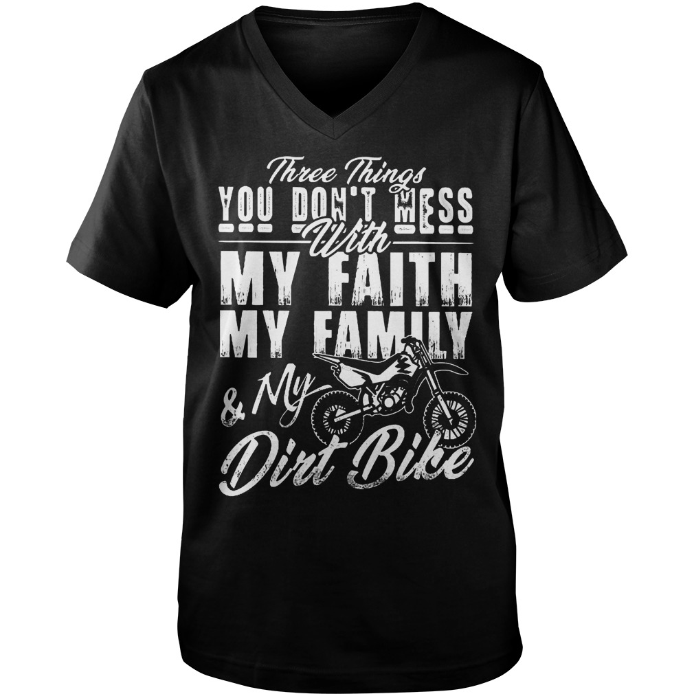 Three Things You Dont Mess With My Faith My Family T-Shirt Guys V-Neck