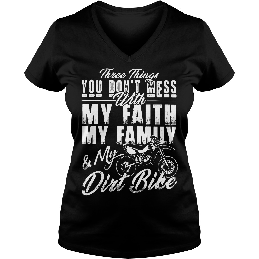 Three Things You Dont Mess With My Faith My Family T-Shirt Ladies V-Neck