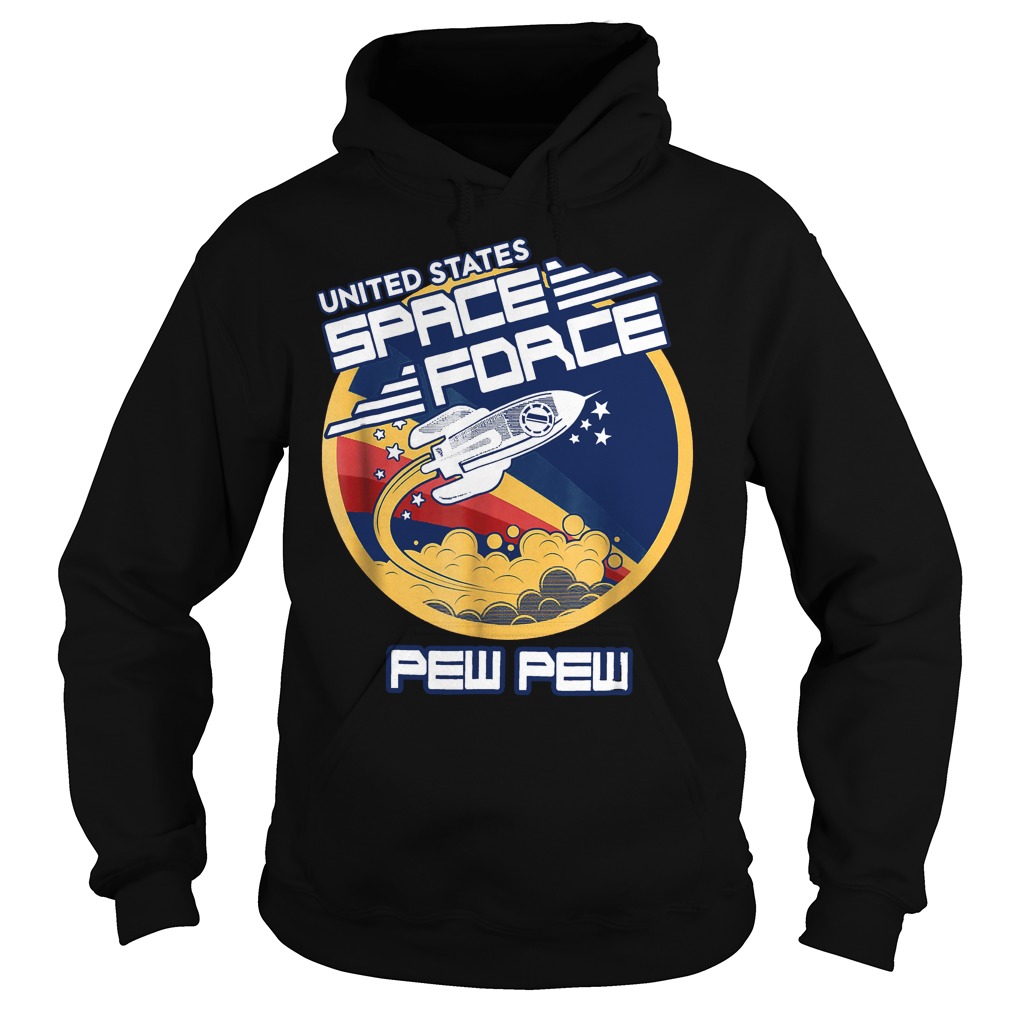 United States Space Force Pew Pew T-Shirt 20 United States Space Force Pew Pew T-Shirt Hoodie
