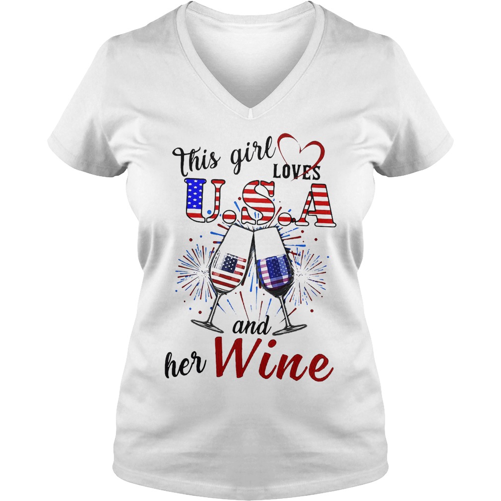 This Girl Loves Usa And Her Wine Independence Day T-Shirt 17 V Neck