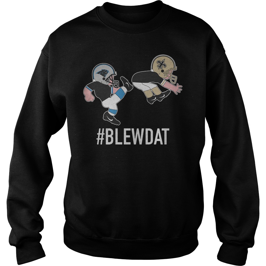 #blewdat Carolina Panthers Kick Ass New Saint T-Shirt Sweatshirt Unisex