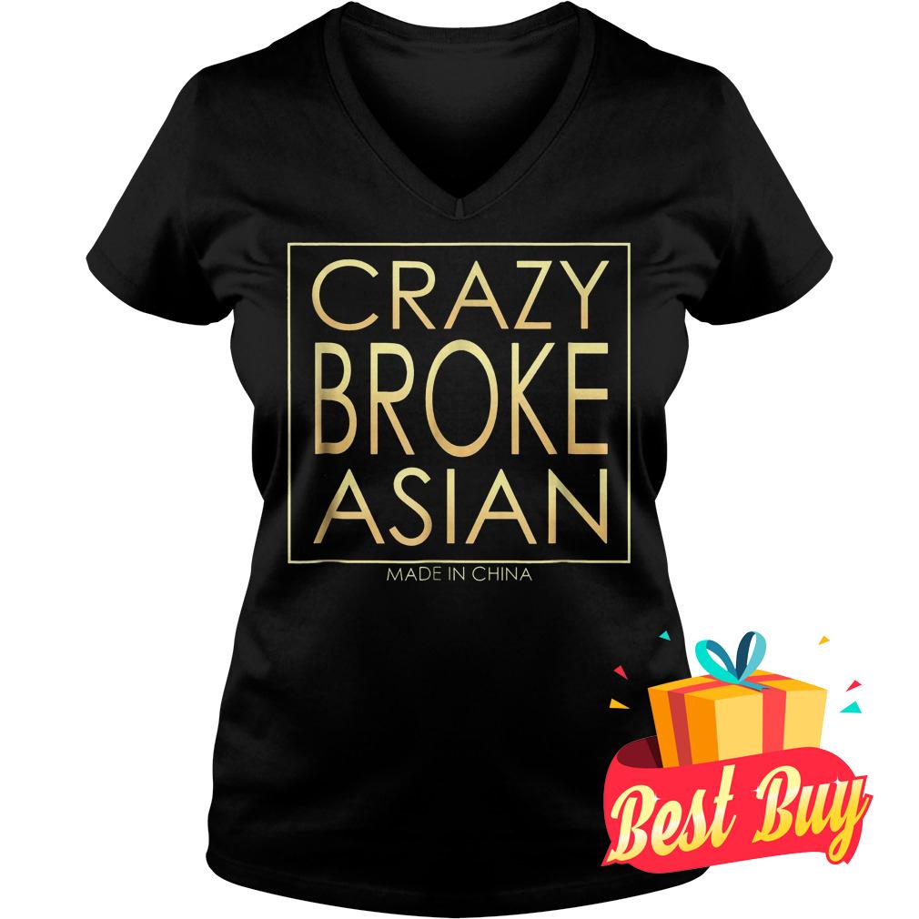 Best Price Crazy Broke Asian shirt 4 Best Price Crazy Broke Asian shirt Ladies V-Neck