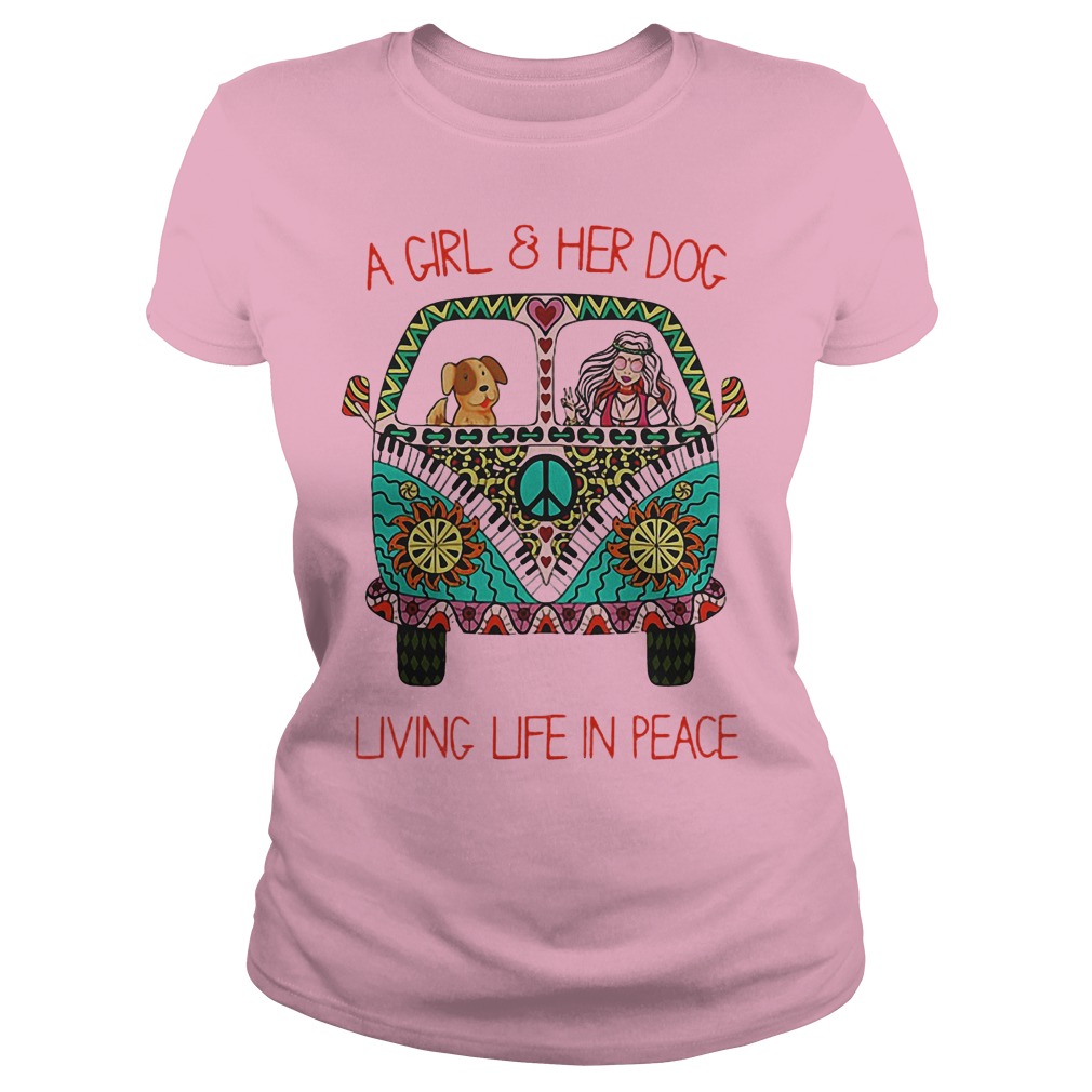 Cheap Hippie Vintage Bus A Girl And Her Dog Living Life In Peace Shirt 5 Cheap Hippie Vintage Bus A Girl And Her Dog Living Life In Peace Shirt Classic Ladies Tee