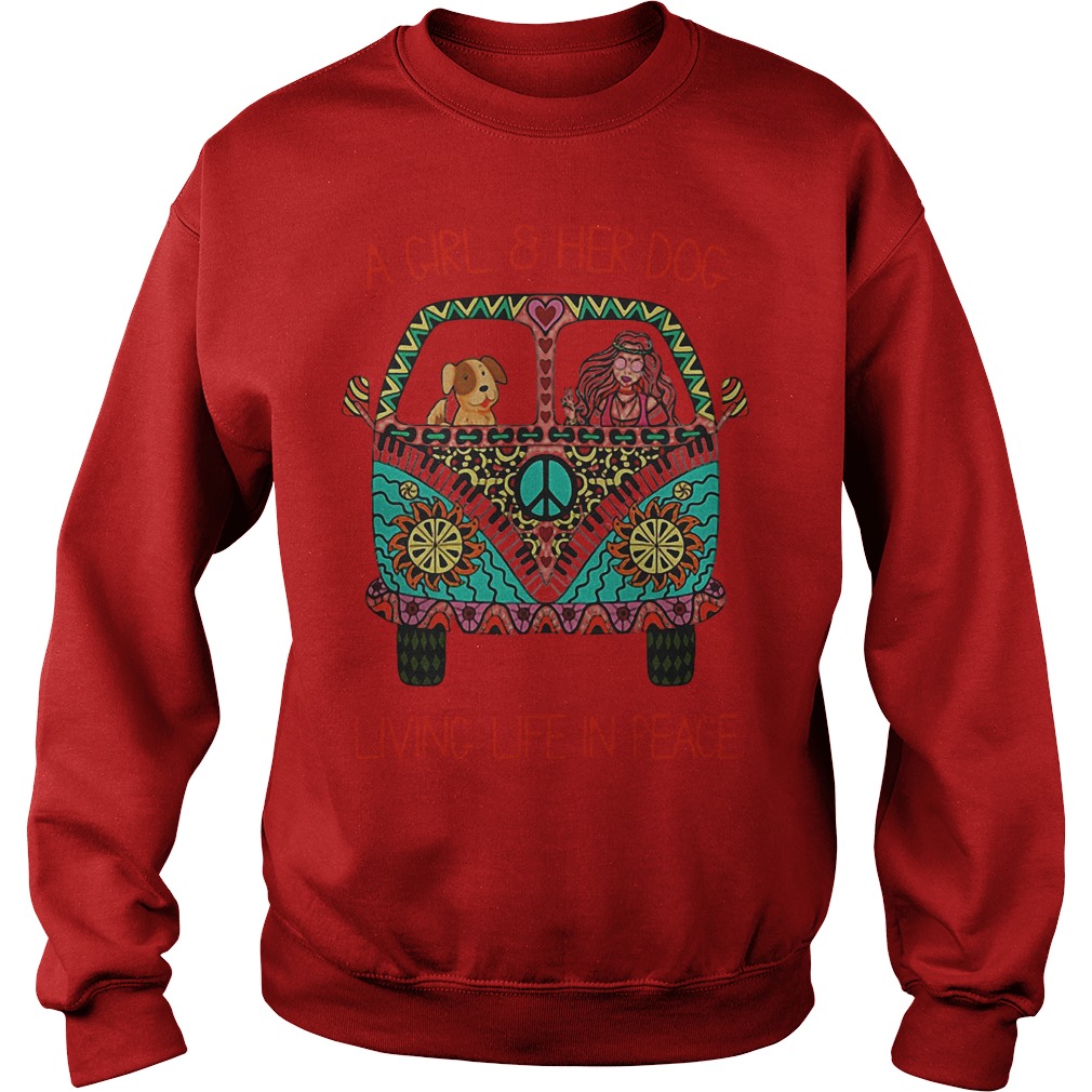 Cheap Hippie Vintage Bus A Girl And Her Dog Living Life In Peace Shirt 4 Cheap Hippie Vintage Bus A Girl And Her Dog Living Life In Peace Shirt Sweatshirt Unisex