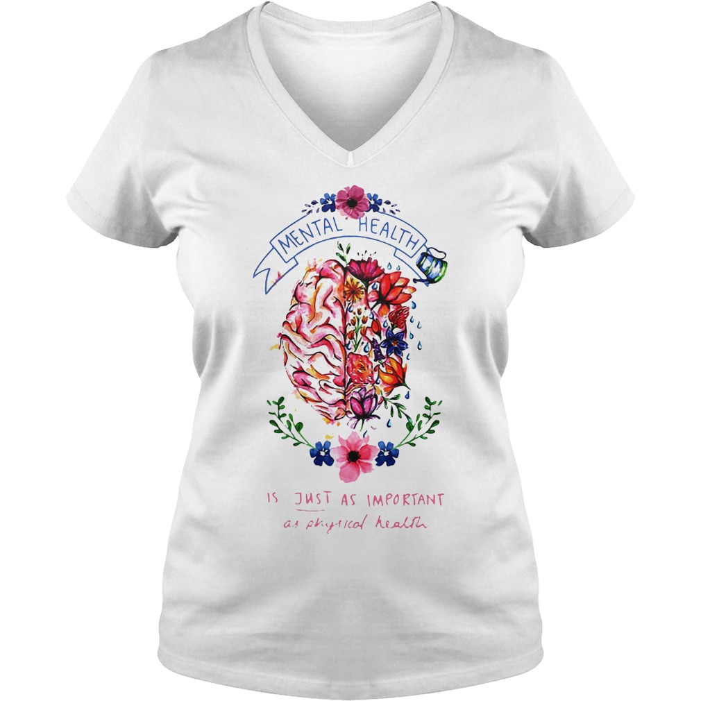 Premium Mental Health Is Just As Important As Physical Health Shirt 14 Mental Health Is Just As Important As Physical Health Shirt Ladies V-Neck
