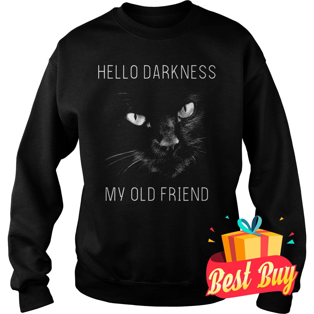 Official Cat Hello darkness my old friend Shirt 3 Official Cat Hello darkness my old friend Shirt Sweatshirt Unisex