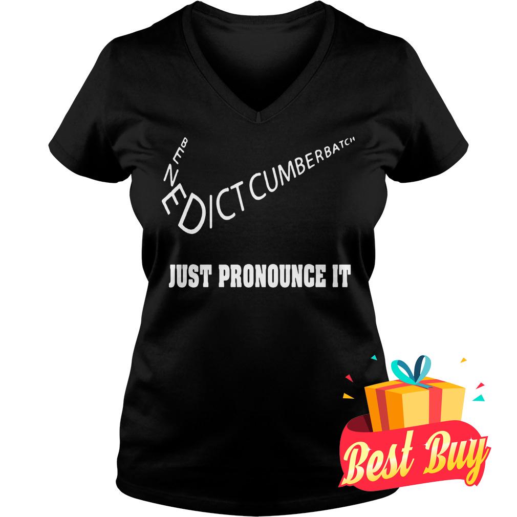 Official Just Pronounce It Benedict Cumberbatch shirt 4 Official Just Pronounce It Benedict Cumberbatch shirt Ladies V-Neck