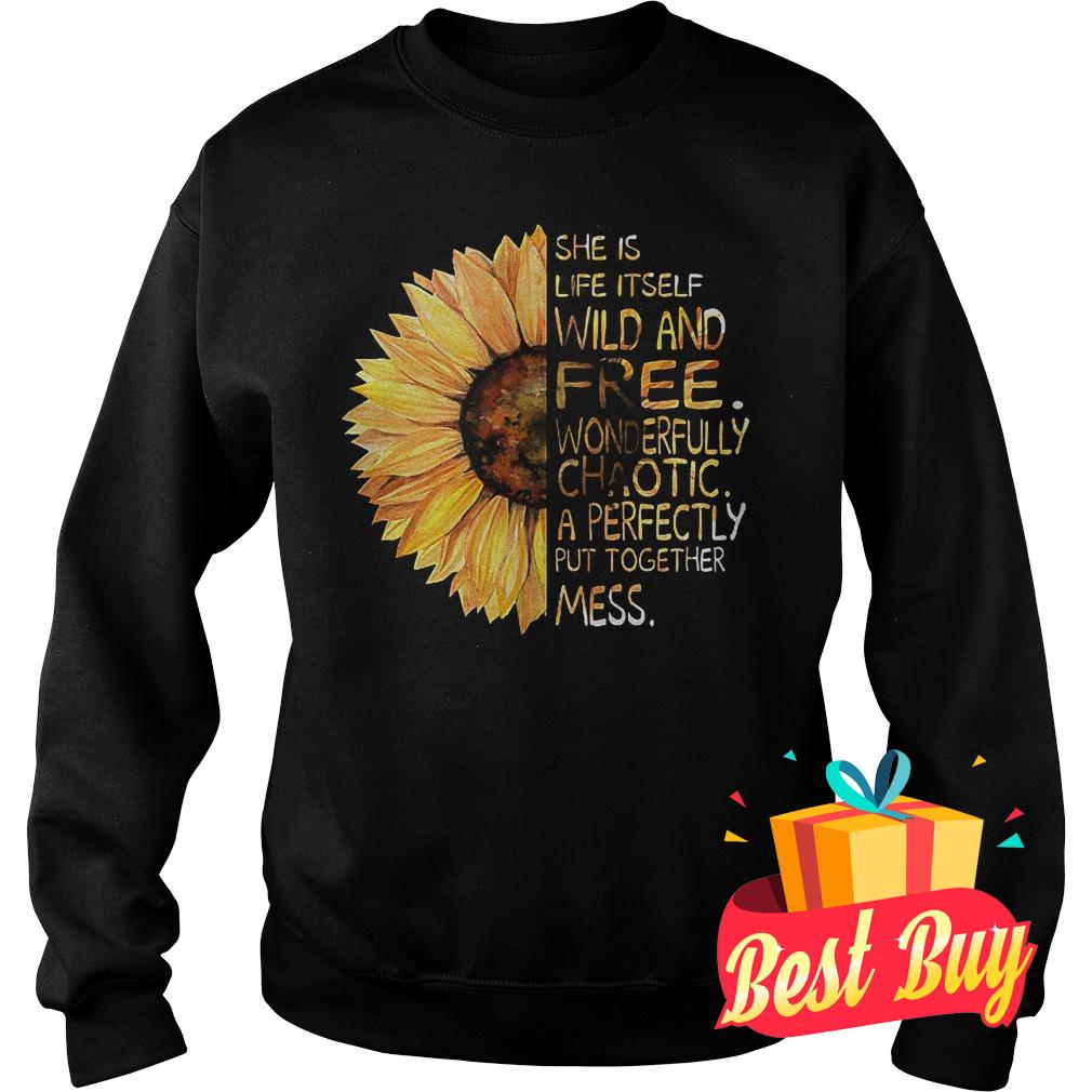 Official Sunflower She is life itself wild and free shirt 3 Official Sunflower She is life itself wild and free shirt Sweatshirt Unisex