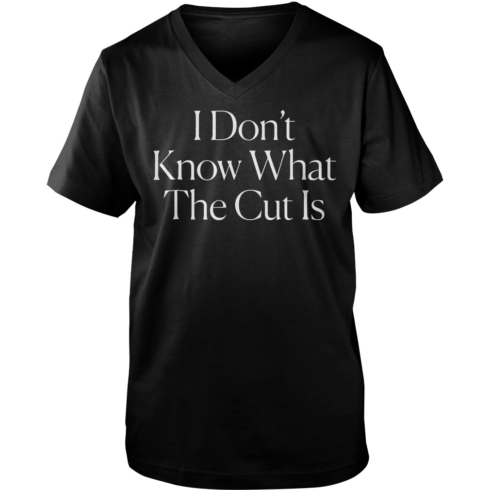 Official The Cut - I Dont Know What The Cut Shirt Guys V-Neck