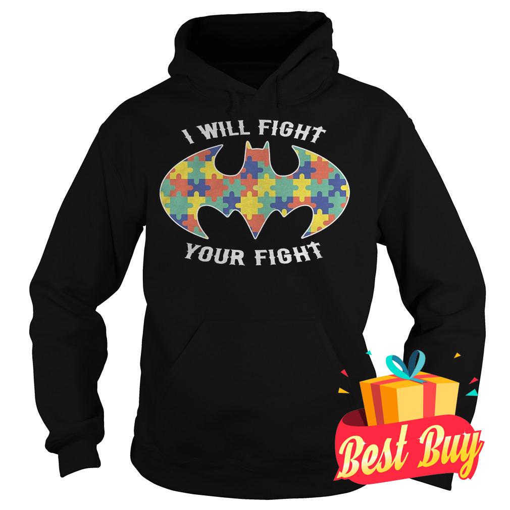 Original Autism Batman I Will Fight Your Fight shirt 2 Original Autism Batman I Will Fight Your Fight shirt shirt Hoodie