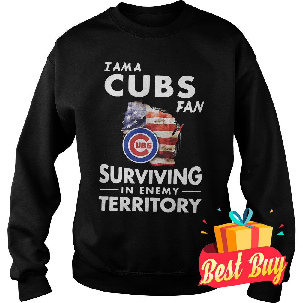 Premium Chicago Cubs I am a Cubs fan surviving in enemy territory shirt 3 Premium Chicago Cubs I am a Cubs fan surviving in enemy territory shirt Sweatshirt Unisex