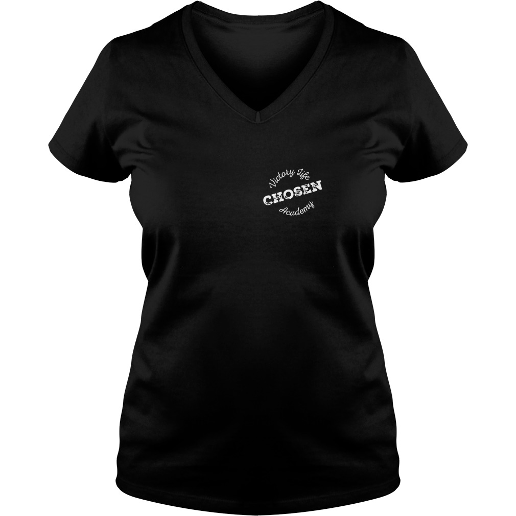Premium Victory Life Chosen Academy Shirt 4 Premium Victory Life Chosen Academy Shirt Ladies V-Neck