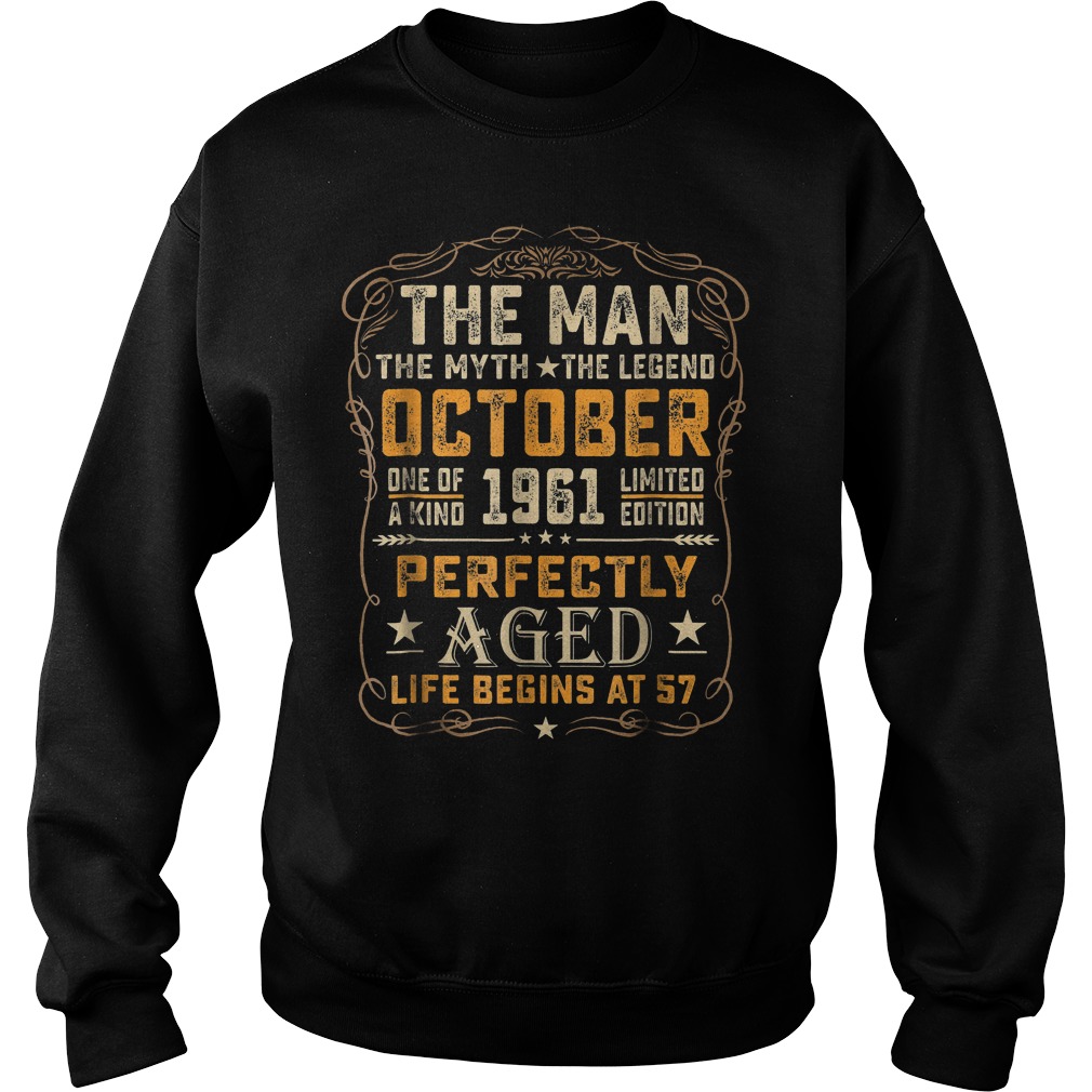 57th birthday gifts the man myth legend october 1961 shirt 3 57th birthday gifts the man myth legend october 1961 shirt Sweatshirt Unisex