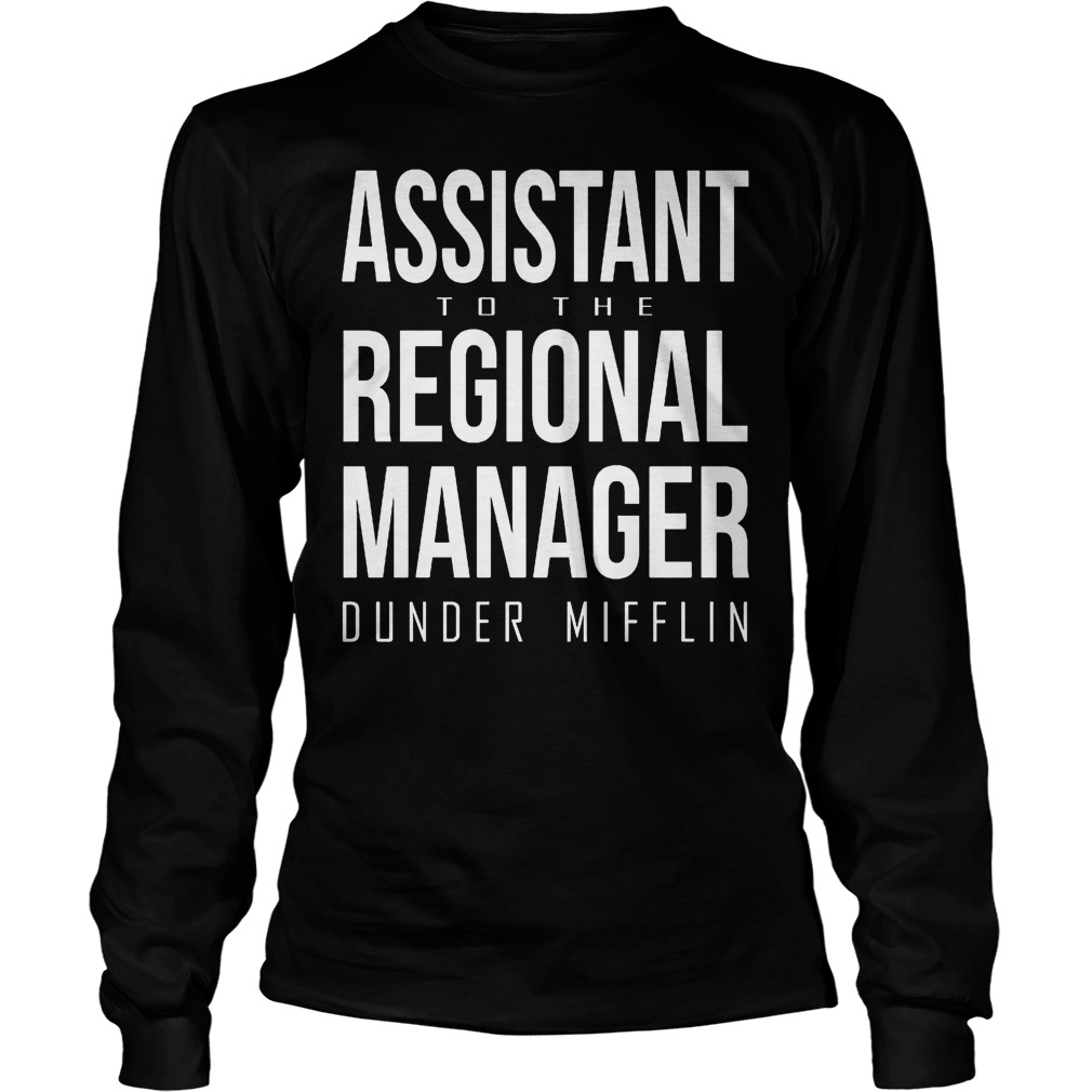 Assistant to the regional manager dunder mifflin Shirt Longsleeve Tee Unisex