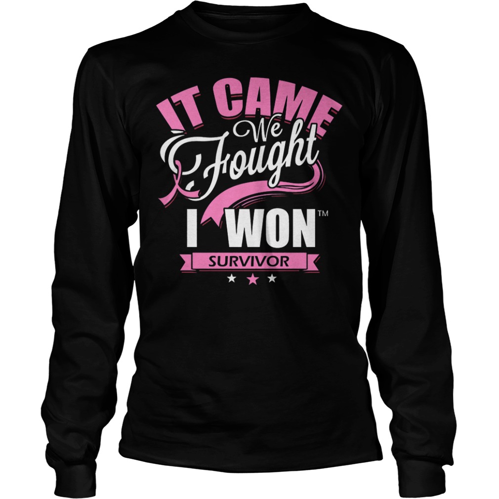It came we frought i won survivor Shirt Longsleeve Tee Unisex