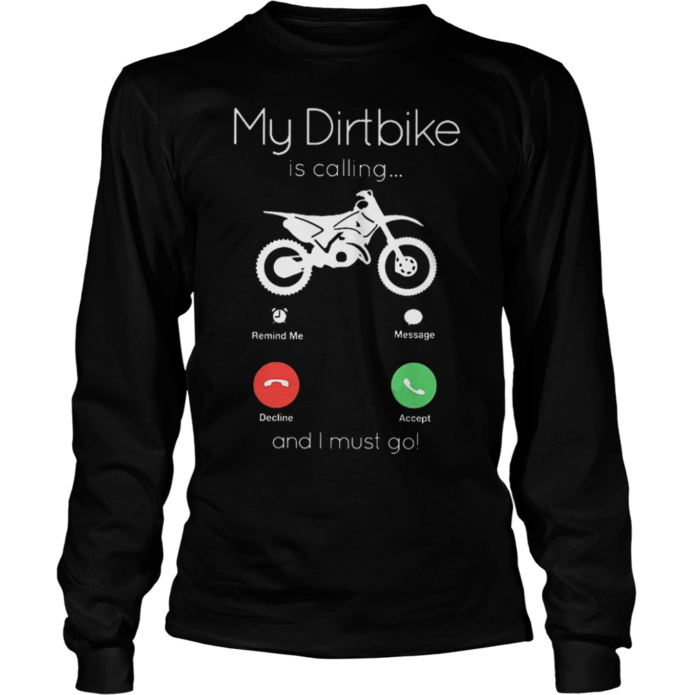 My dirtbike is calling and I must go shirt 5 My dirtbike is calling and I must go shirt Longsleeve Tee Unisex