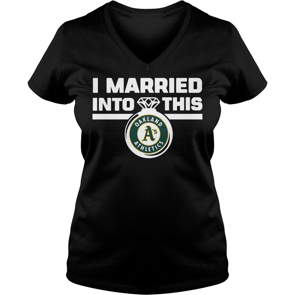 Oakland Athletics i married into this shirt 4 Oakland Athletics i married into this shirt Ladies V-Neck