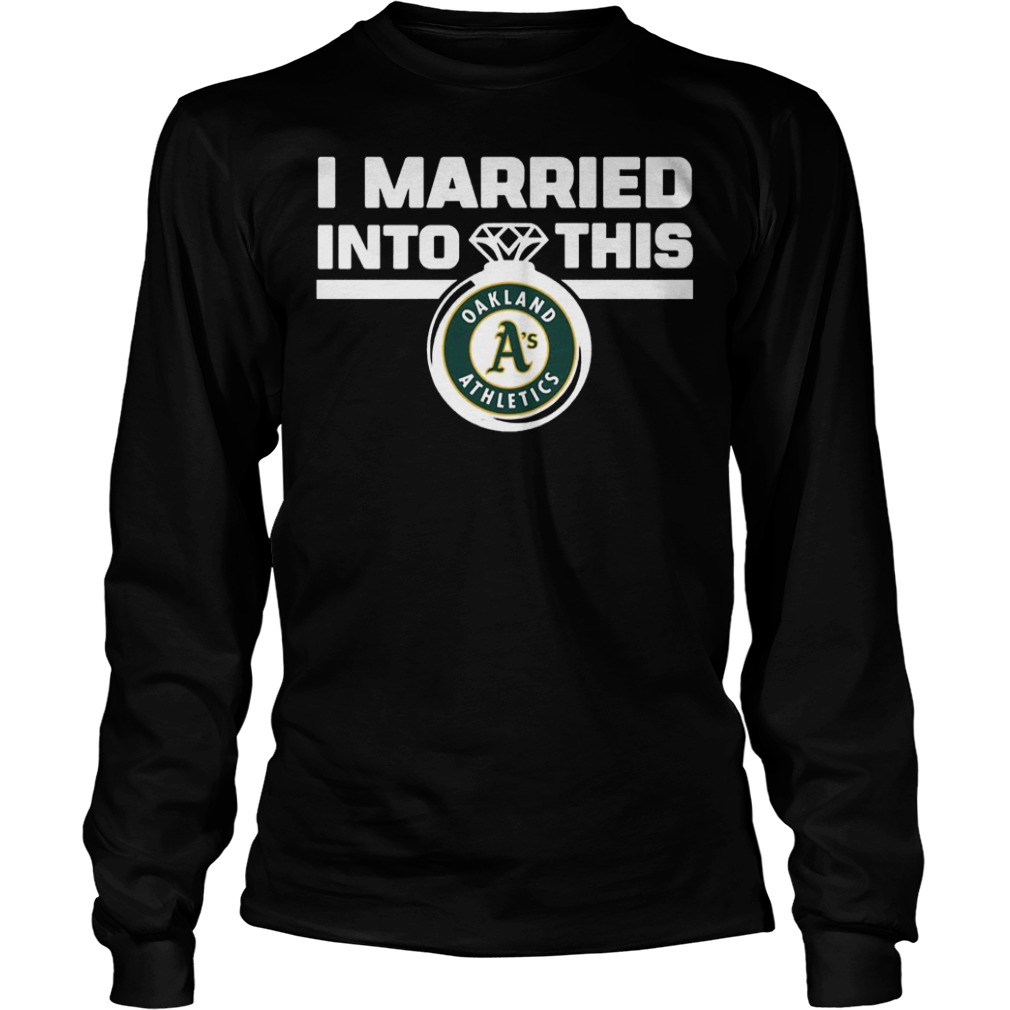 Oakland Athletics i married into this shirt 5 Oakland Athletics i married into this shirt Longsleeve Tee Unisex