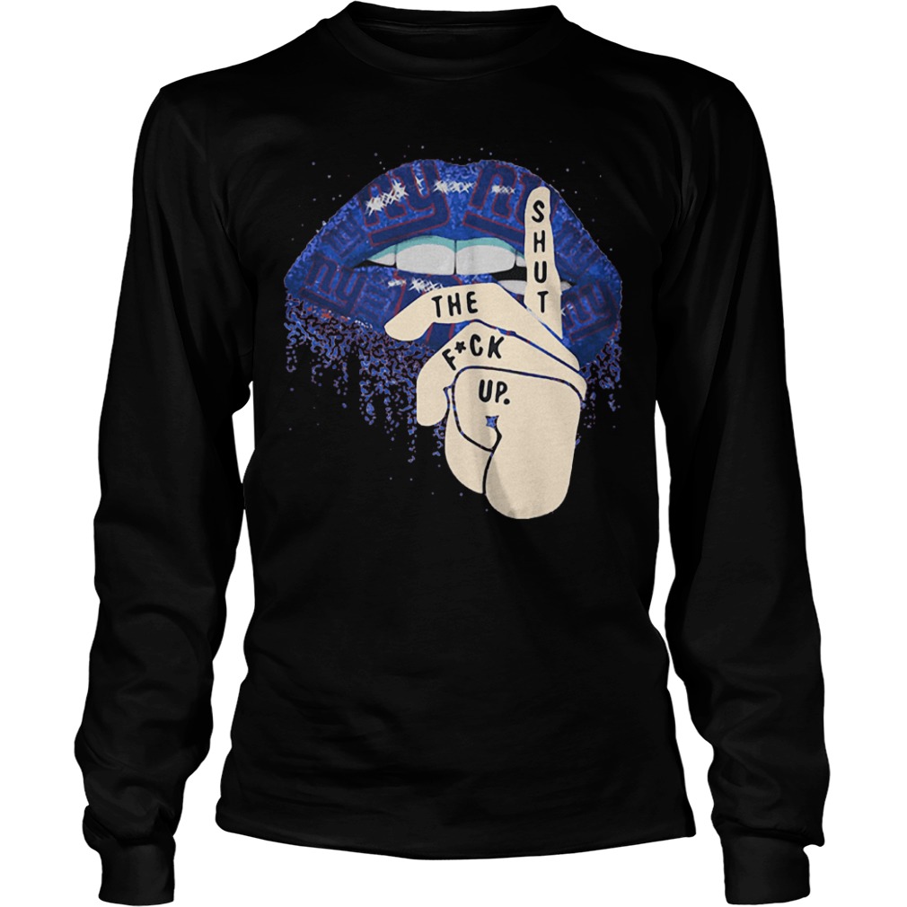 Official Shut the fuck up New York Giants lips bite T-Shirt Longsleeve Tee Unisex
