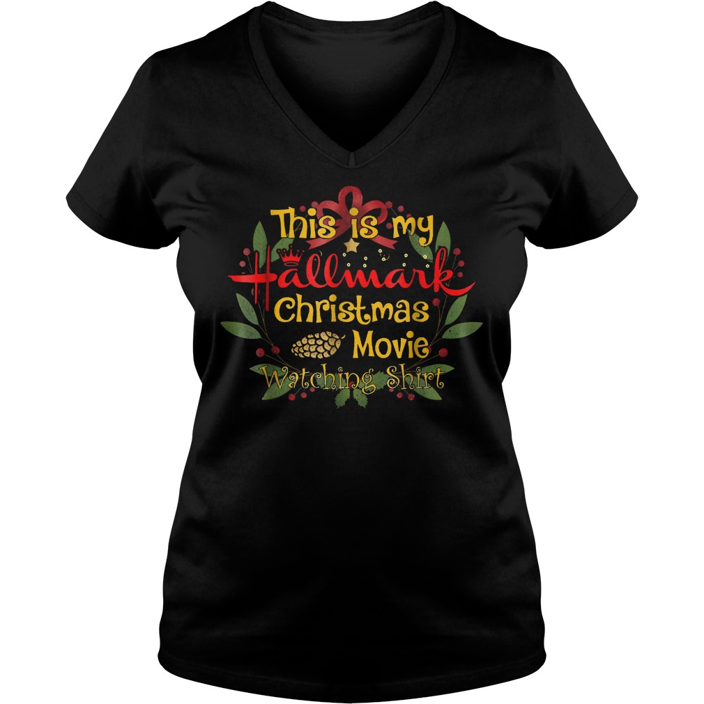 Official This is my Hallmark Christmas movies watching shirt T-Shirt 12 Official This is my Hallmark Christmas movies watching shirt T-Shirt Ladies V-Neck