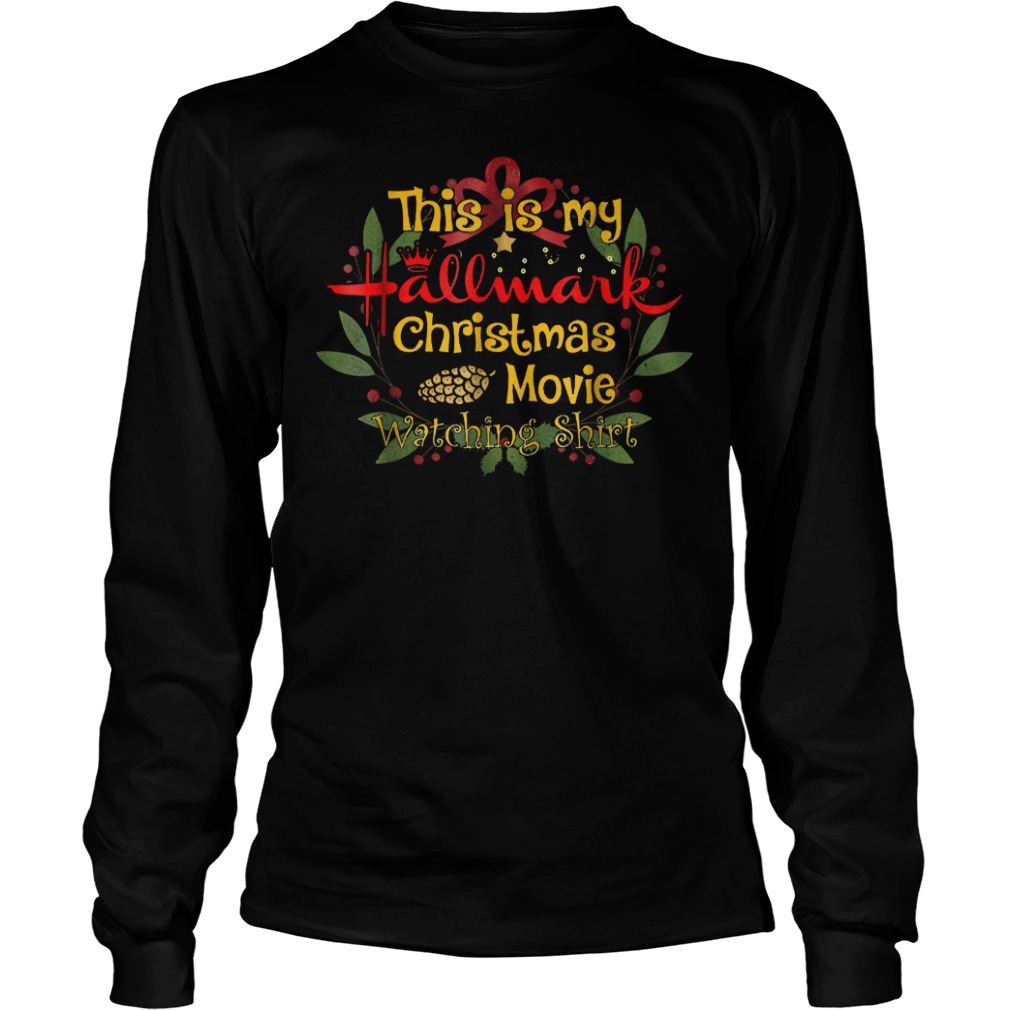 Official This is my Hallmark Christmas movies watching shirt T-Shirt 13 Official This is my Hallmark Christmas movies watching shirt T-Shirt Longsleeve Tee Unisex