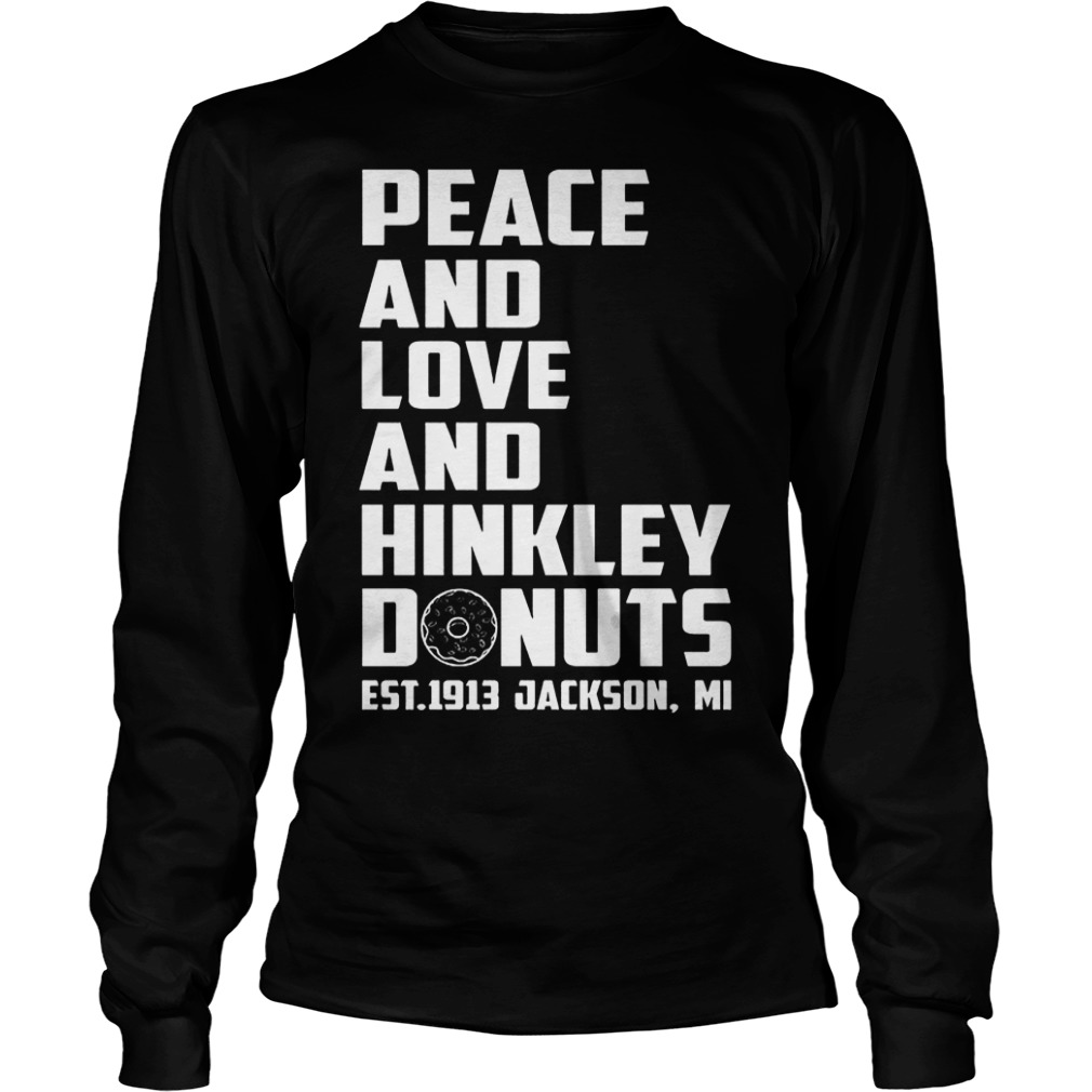 Peace and love and hinkley donuts Shirt 5 Peace and love and hinkley donuts Shirt Longsleeve Tee Unisex