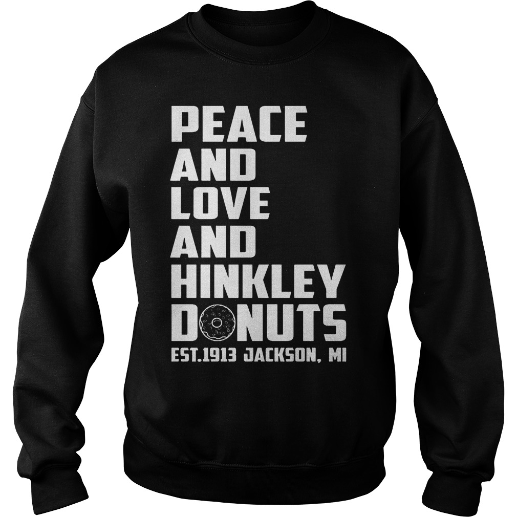 Peace and love and hinkley donuts Shirt 3 Peace and love and hinkley donuts Shirt Sweatshirt Unisex