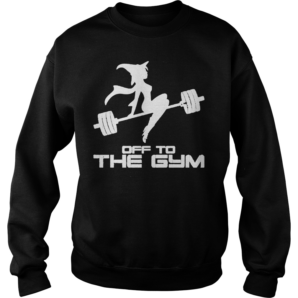 Witch off to the gym Shirt 3 Witch off to the gym Shirt Sweatshirt Unisex