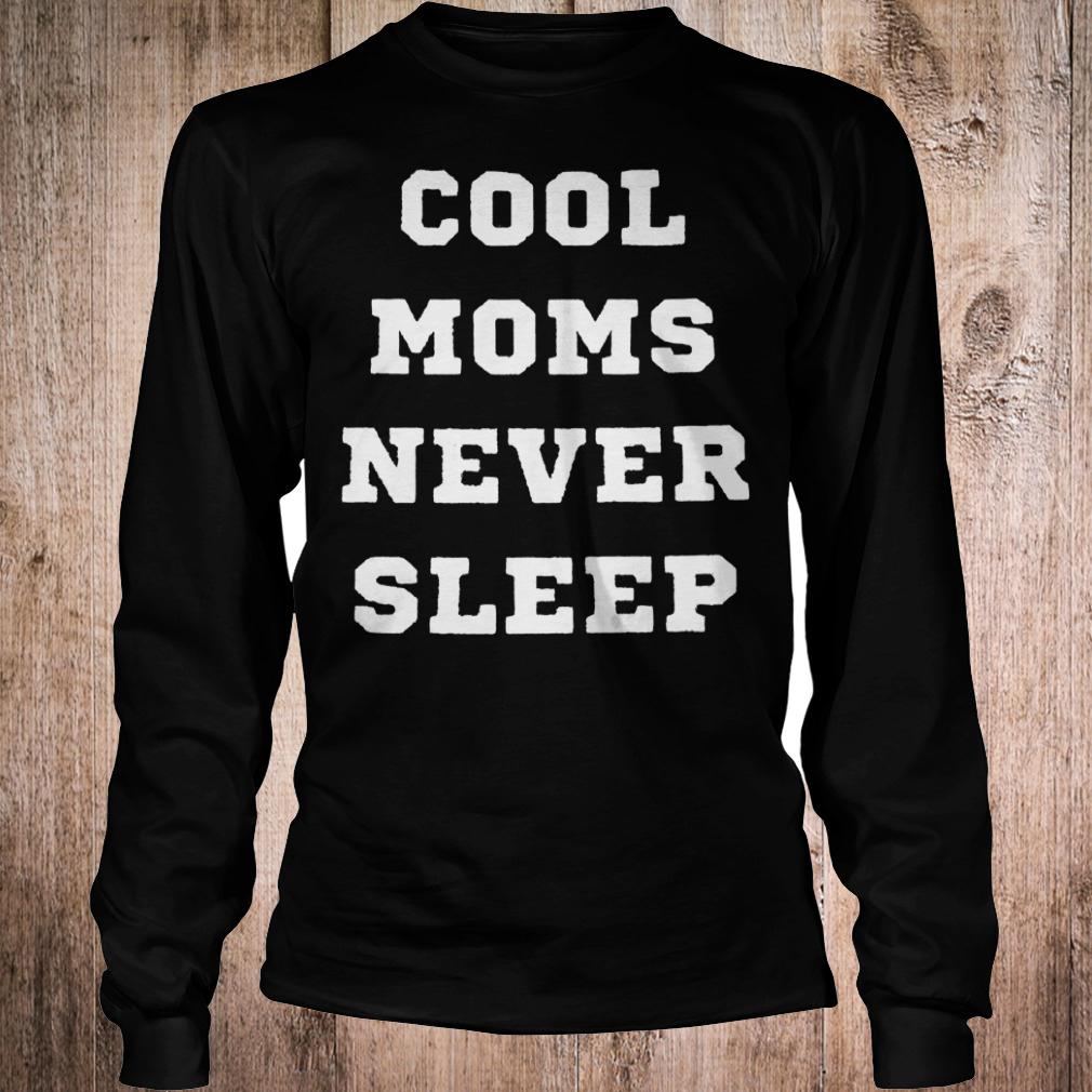 Best Price Cool moms never sleep shirt Longsleeve Tee Unisex