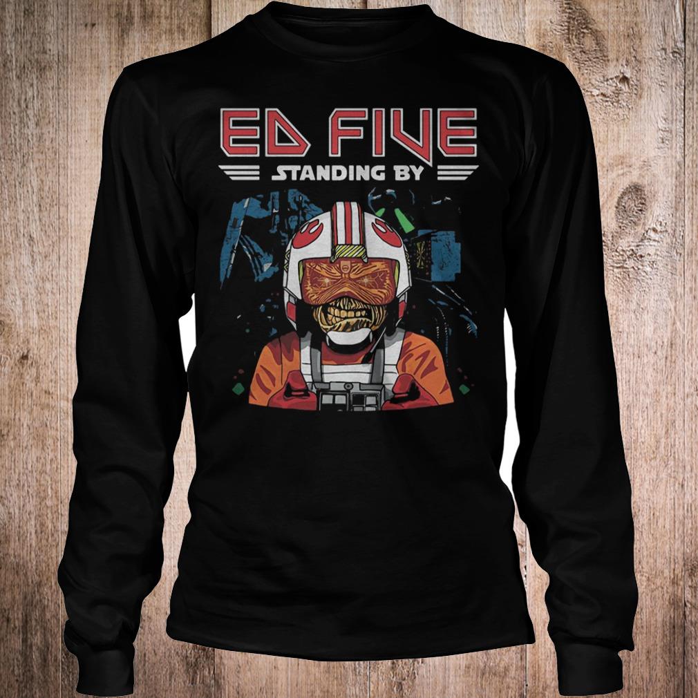 Best Price Ed five standing by shirt 5 Best Price Ed five standing by shirt Longsleeve Tee Unisex