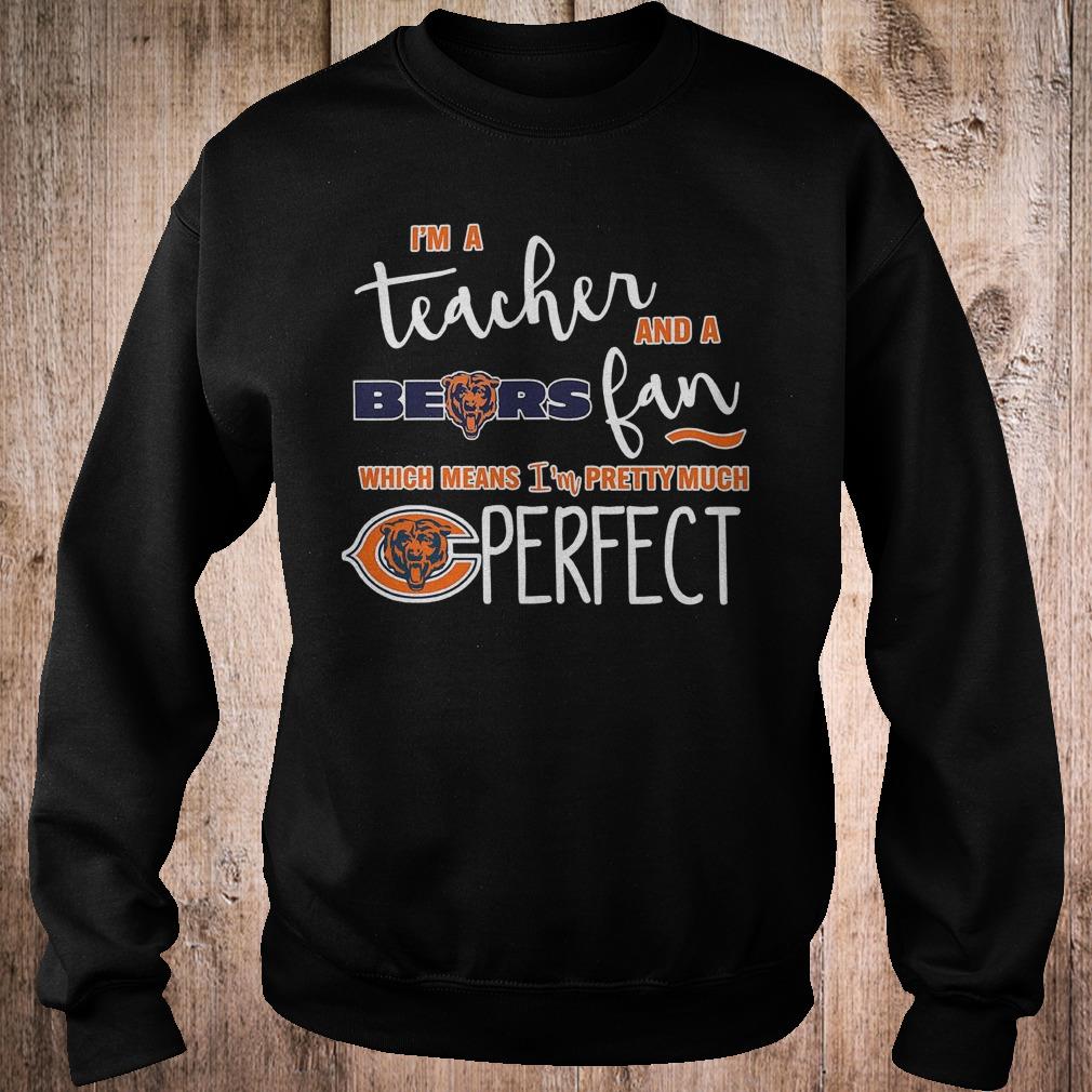 Best Price I'm a teacher and a Bears fan which means i'm pretty much Chicago Bears perfect Shirt 11 Best Price I'm a teacher and a Bears fan which means i'm pretty much Chicago Bears perfect Shirt Sweatshirt Unisex