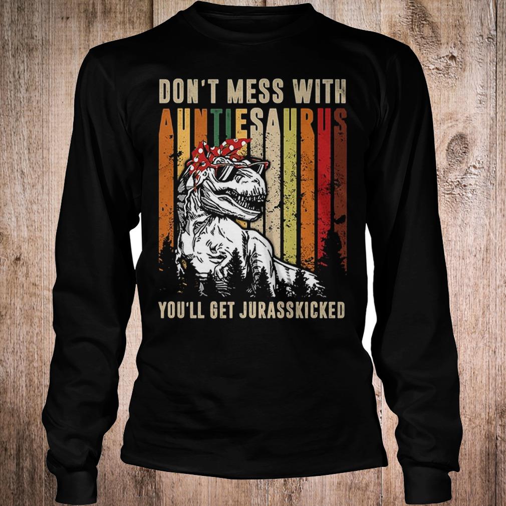 Best Price T-Rex don't mess with auntiesaurus you'll get jurasskicked shirt 5 Best Price T-Rex don't mess with auntiesaurus you'll get jurasskicked shirt Longsleeve Tee Unisex