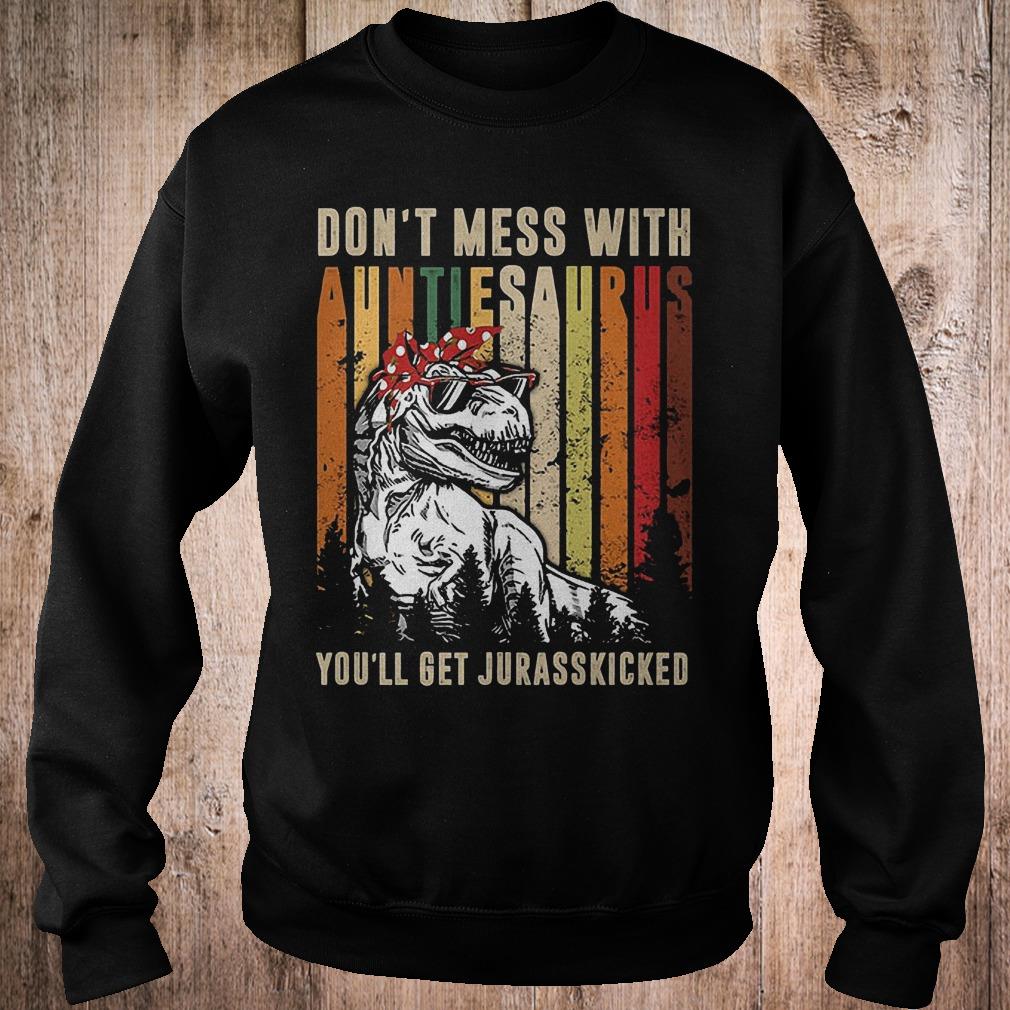 Best Price T-Rex don't mess with auntiesaurus you'll get jurasskicked shirt 3 Best Price T-Rex don't mess with auntiesaurus you'll get jurasskicked shirt Sweatshirt Unisex