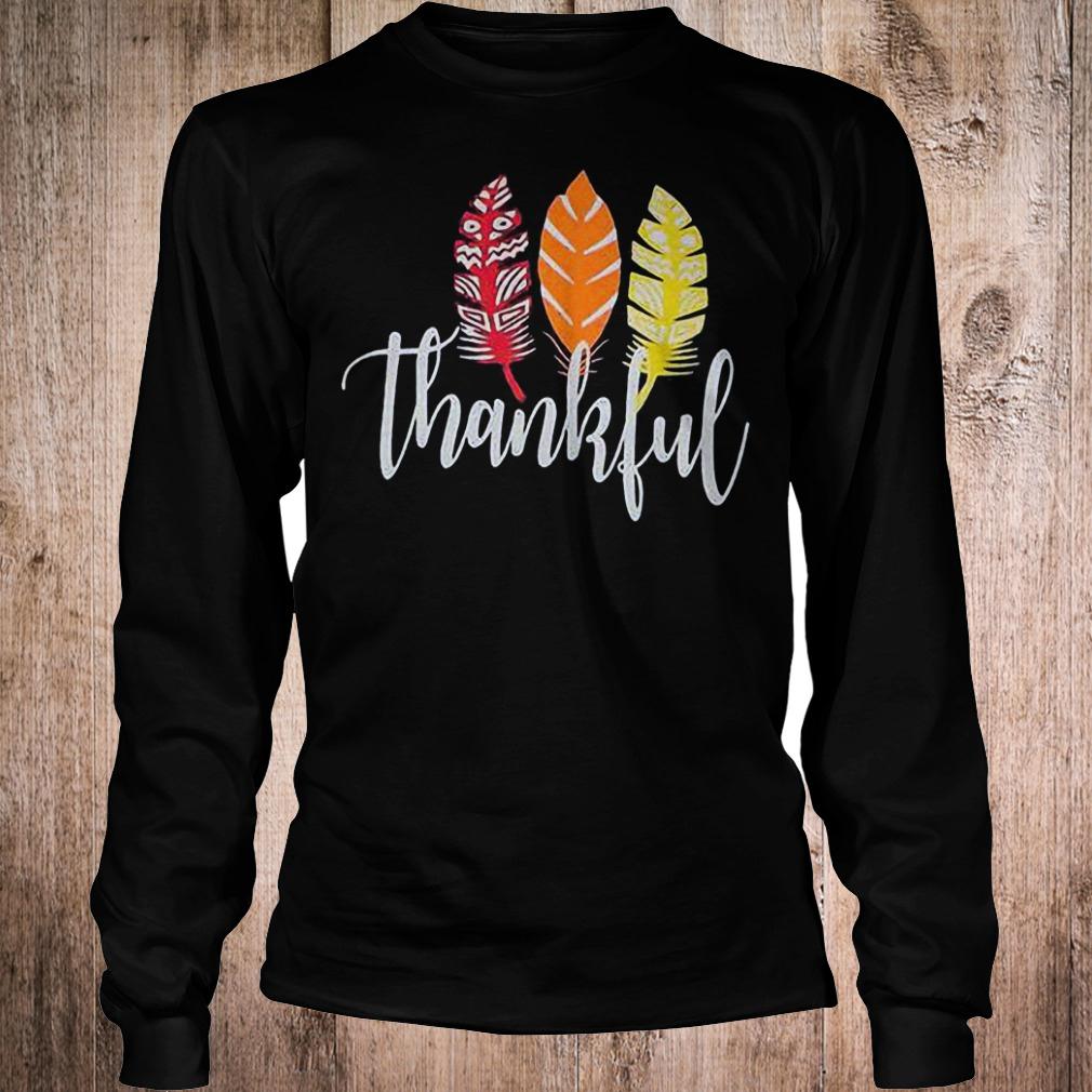 Best Price Thankful feather shirt 5 Best Price Thankful feather shirt Longsleeve Tee Unisex