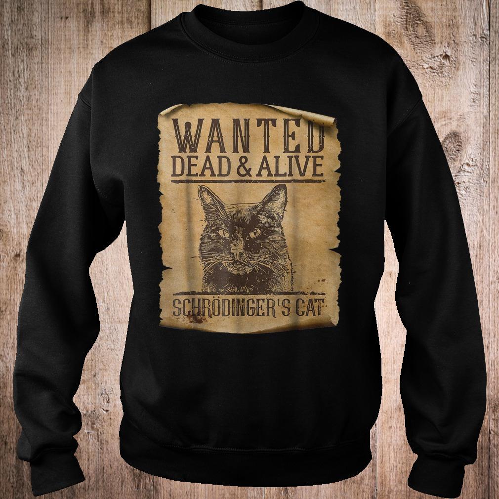 Best Price Wanted dead or alive schrodinger's cat shirt 3 Best Price Wanted dead or alive schrodinger's cat shirt Sweatshirt Unisex