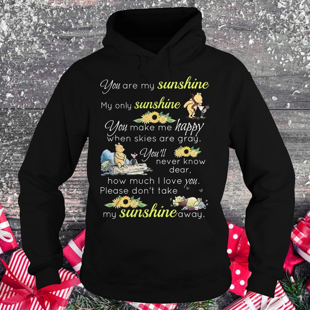 Best price Disney Winnie-the-Pooh you are my sunshine my only sunshine shirt Hoodie
