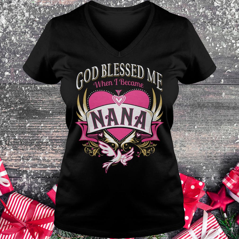 God blessed me when i became Nana shirt 4 God blessed me when i became Nana shirt Ladies V-Neck