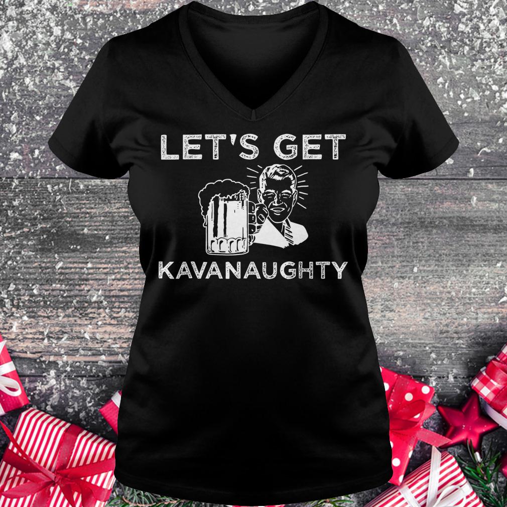 Let's get Kavanaughty funny Brett Kavanaugh Beer shirt 4 Let's get Kavanaughty funny Brett Kavanaugh Beer shirt Ladies V-Neck