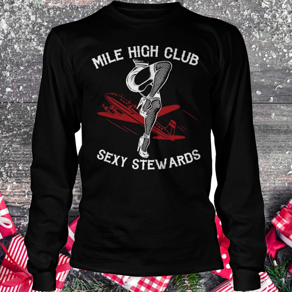 Mile high club sexy stewards Shirt Longsleeve Tee Unisex