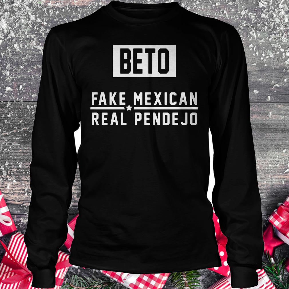 Official Beto Fake Mexican Real Pende Jo shirt Longsleeve Tee Unisex