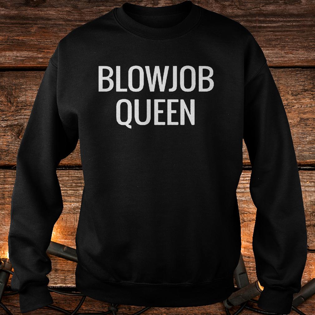 Official Blowjob queen T-Shirt Sweatshirt Unisex