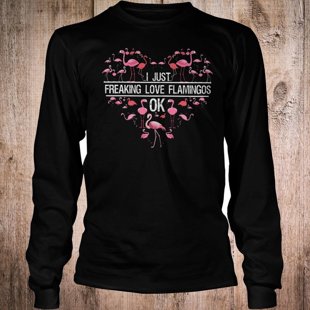 Official I just freaking love flamingos ok shirt Longsleeve Tee Unisex