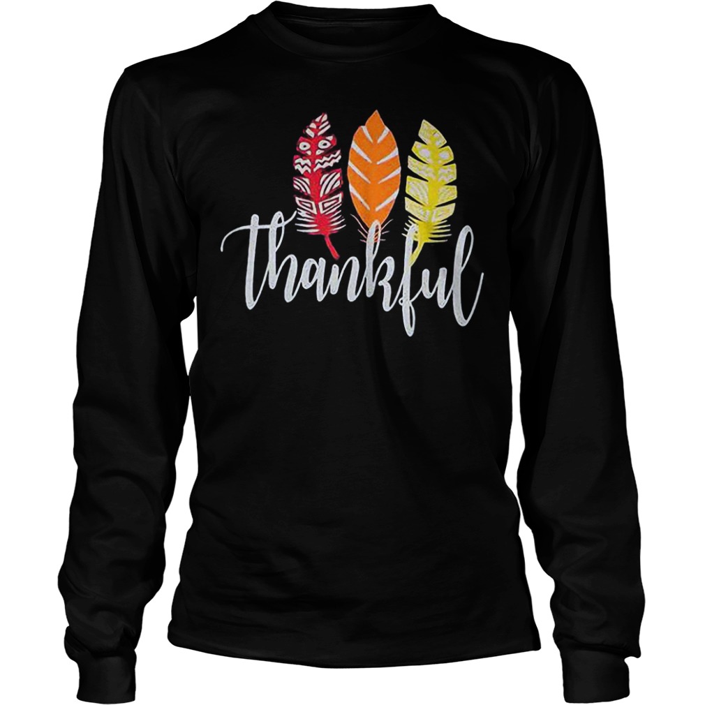 Official Thankful feather T-Shirt Longsleeve Tee Unisex