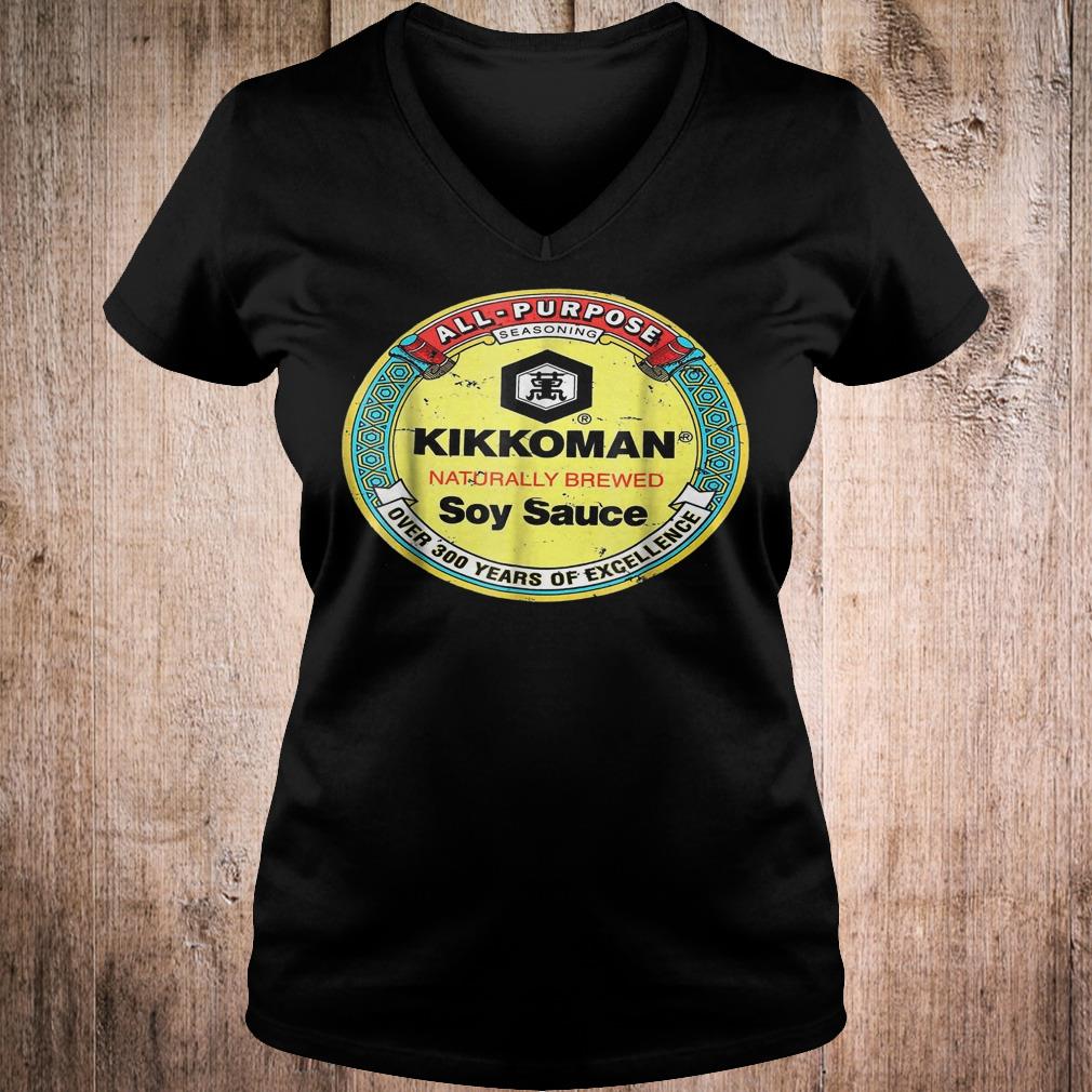 Original All purpose Kikkoman naturally brewed soy sauce over 300 years shirt 4 Original All purpose Kikkoman naturally brewed soy sauce over 300 years shirt Ladies V-Neck