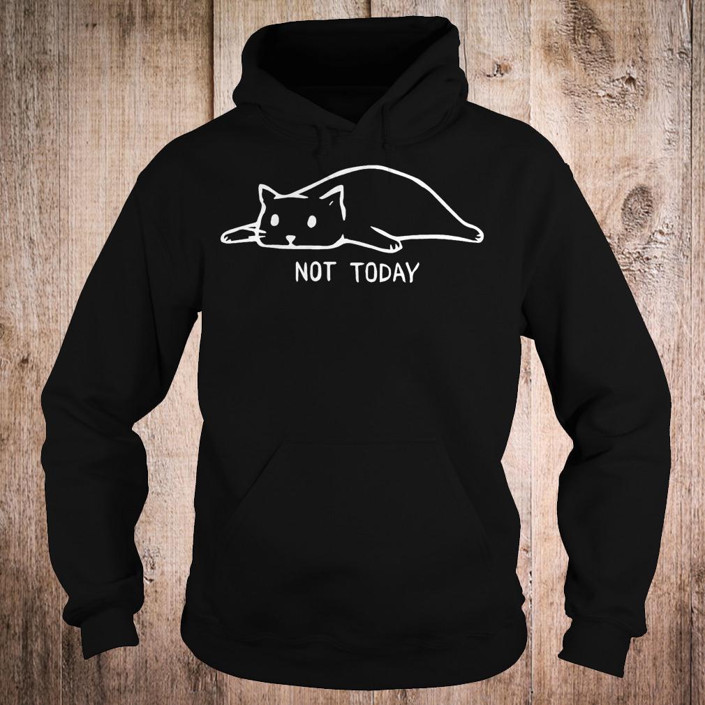 Original Cat not today shirt - Official Shirts